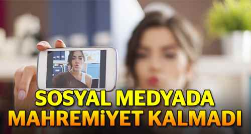 Sosyal medyada mahremiyet kalmadı