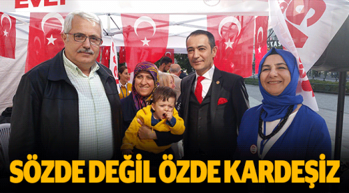 Sözde değil özde kardeşiz