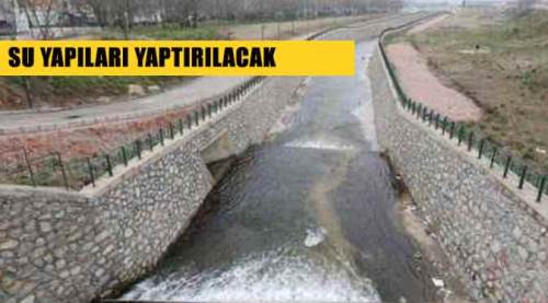 Su yapıları yaptırılacak