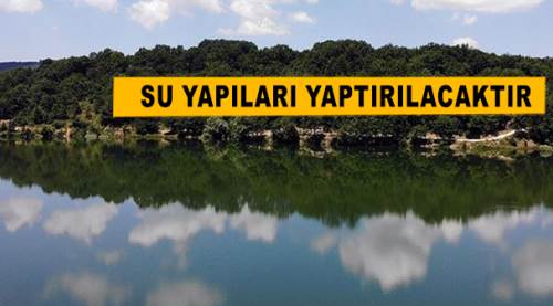 Su yapıları yaptırılacaktır
