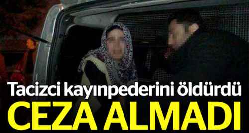 Tacizci kayınpederi öldürdü, ceza almadı