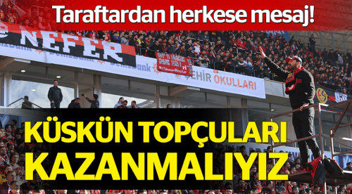 Taraftardan herkese mesaj!