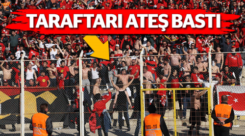 Taraftarı ateş bastı