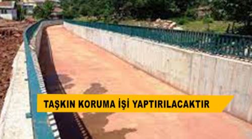 Taşkın koruma işi yaptırılacaktır