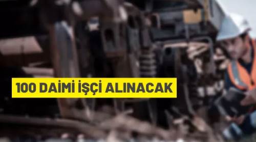 TCDD Taşımacılık A.Ş. Genel Müdürlüğü 100 daimi işçi alacak