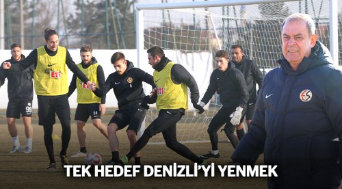 Tek hedef Denizli’yi geçmek