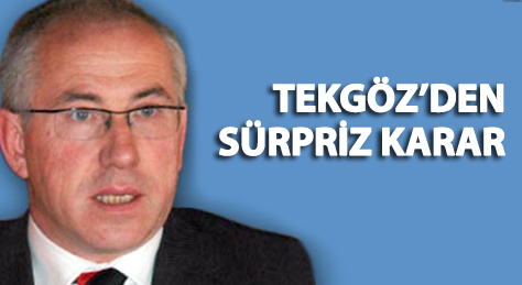 Tekgöz adaylıktan vazgeçti