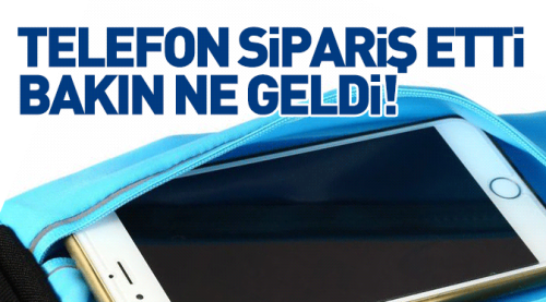 Telefon sipariş etti bakın ne geldi!
