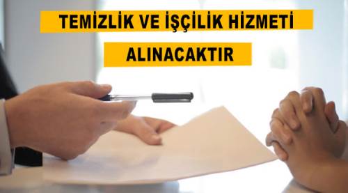 Temizlik ve işçilik hizmeti alınacaktır