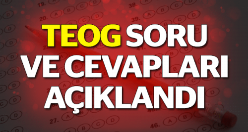 TEOG soru ve cevapları açıklandı