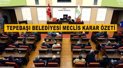 Tepebaşı Belediyesi meclis karar özet ilanı...