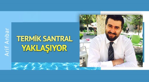 Termik santral yaklaşıyor