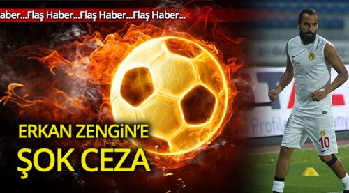 TFF'den Erkan Zengin'e şok ceza!