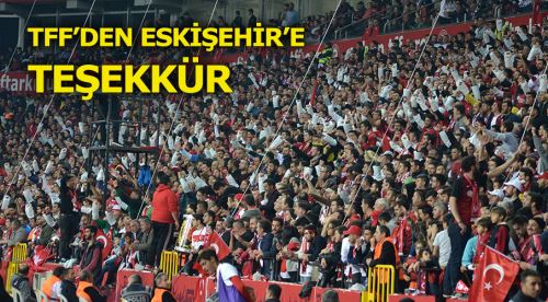 TFF'den Eskişehir'e ve taraftara teşekkür