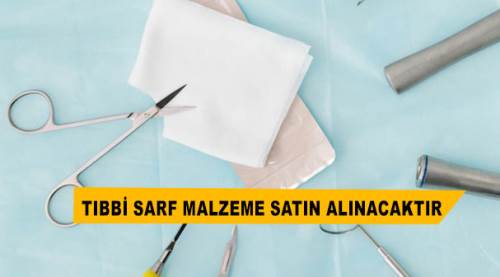 Tıbbi sarf malzeme satın alınacaktır
