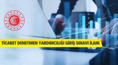 Ticaret Denetmen Yardımcılığı Giriş Sınavı İlanı