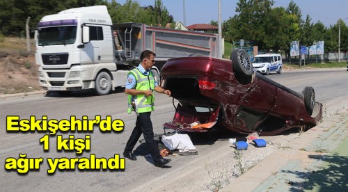 TIR'la çarpıştı takla attı: 1 ağır yaralı