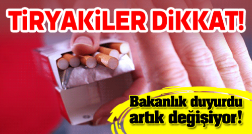 Tiryakiler dikkat! Bakanlık duyurdu, değişiyor