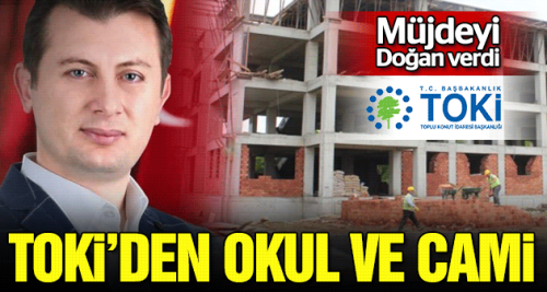 TOKİ okul ve cami yapacak