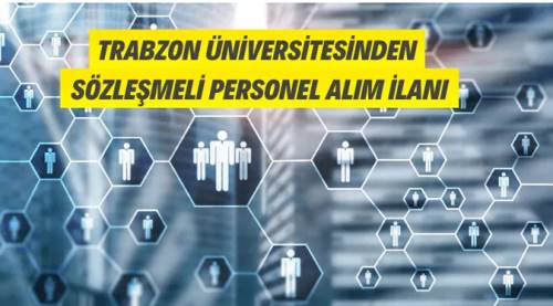 Trabzon Üniversitesine Sözleşmeli Personel Alınacak
