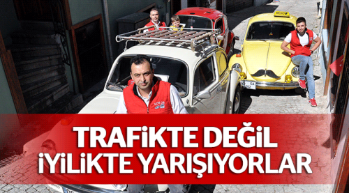 Trafikte değil iyilikte yarışıyorlar