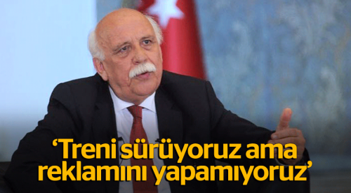 Treni sürüyoruz ama reklamını yapamıyoruz