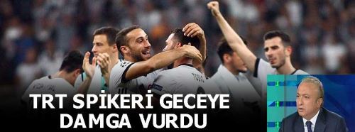 TRT spikeri Levent Özçelik Beşiktaş-Leipzig maçında gündem oldu