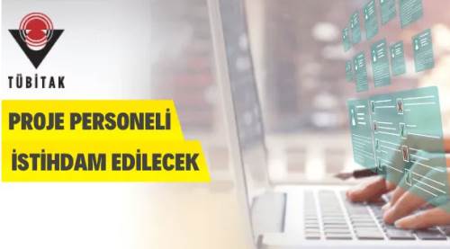 TÜBİTAK Proje Personeli Alacak