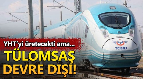 TÜLOMSAŞ devre dışı bırakıldı