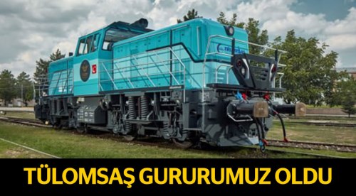TÜLOMSAŞ gururumuz oldu