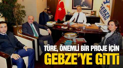 Türe, önemli bir proje için Gebze'ye gitti