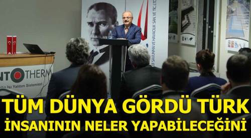 Türk insanının neler yapabileceğini tüm dünya gördü