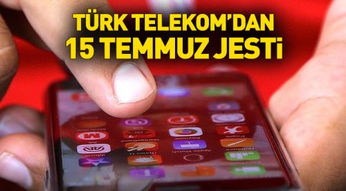 Türk Telekom'dan 15 Temmuz jesti