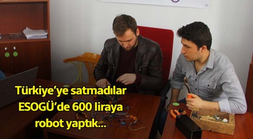 Türkiye'ye satmadılar robotu Eskişehir'de ürettik