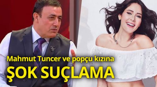 Türkücü Mahmut Tuncer ve popçu kızı Gizem Tuncer ile ilgili şok suçlama
