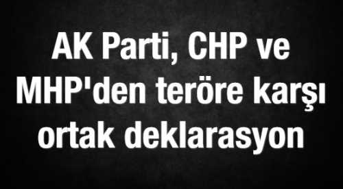 ÜÇ PARTİDEN ORTAK DEKLARASYON
