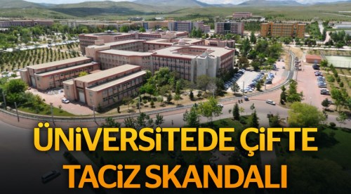 Üniversitede çifte taciz skandalı!