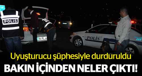 Uyuşturucu şüphesiyle durduruldu bakın neler çıktı