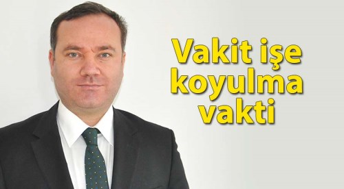 Vakit işe koyulma vakti