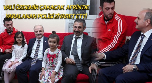 Vali Çakacak'tan Afrin gazisine ziyaret