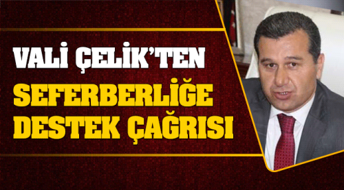Vali Çelik'ten "Milli Seferberlik" çağrısı
