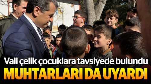 Vali'den muhtarlara uyarı, çocuklara tavsiye