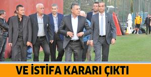 Ve istifa kararı çıktı