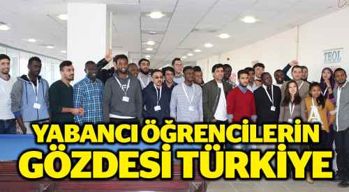Yabancı öğrencilerin gözdesi Türkiye