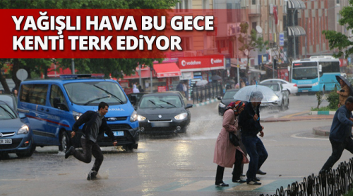 Yağışlı hava bugün kenti terk ediyor