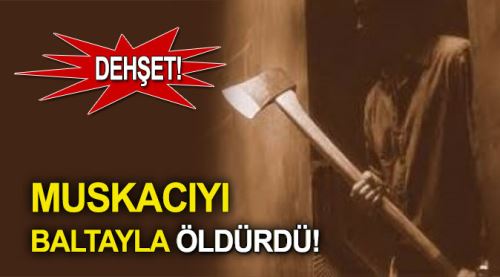 Yağmur yağmayınca muskacıyı baltayla öldürdü!