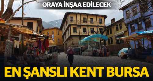 Yakında temel atılıyor, Bursa'ya kurulacak