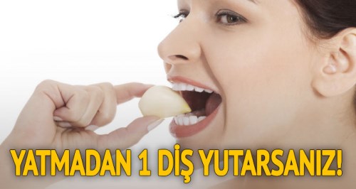 Yatmadan önce bir diş sarımsak yutarsanız...