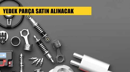 Yedek parça satın alınacak