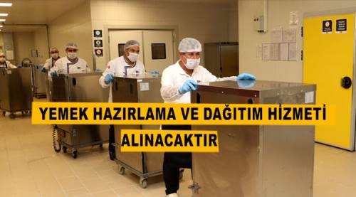 Yemek hazırlama ve dağıtım hizmeti alınacaktır